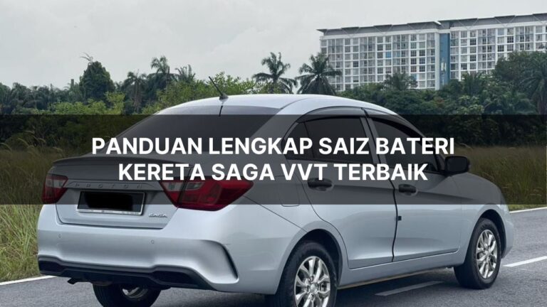panduan lengkap saiz bateri kereta saga VVT terbaik